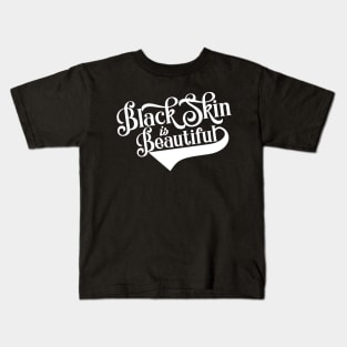Black Skin is Beautiful Kids T-Shirt